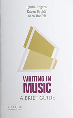 Writing in Music: A Brief Guide (Brief Guides to Writing in the Disciplines)