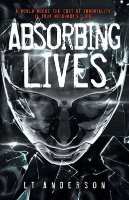 Absorbing Lives: A Dystopian Sci-Fi Thriller (1)