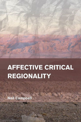 Affective Critical Regionality (Place, Memory, Affect)