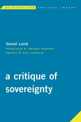 A Critique of Sovereignty (Reinventing Critical Theory)