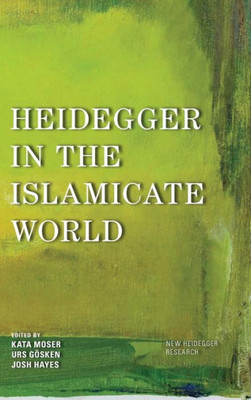 Heidegger in the Islamicate World (New Heidegger Research)