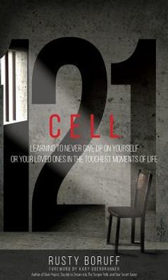 Cell 121: Learning to never give up on yourself or your loved ones in the toughest moments of life