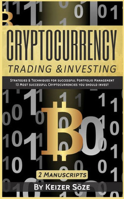 Cryptocurrency Trading & Investing: 2 manuscripts