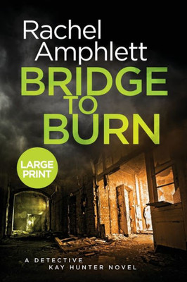 Bridge to Burn (Detective Kay Hunter)