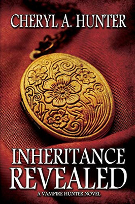 Inheritance Revealed: A Vampire Hunter Novel