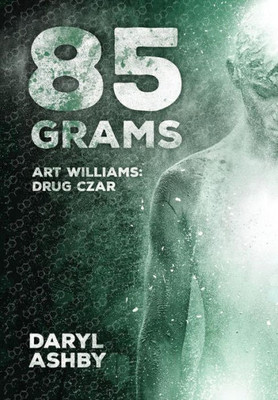 85 Grams: The Story of Art Williams - Drug Czar