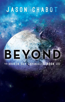 Beyond: Broken Sky Chronicles, Book 3 (Broken Sky Chronicles, 3)