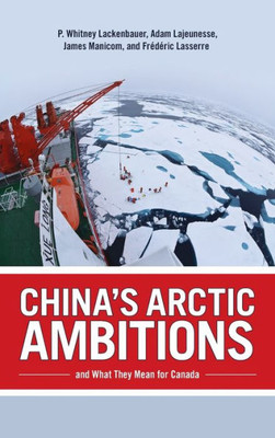 China's Arctic Ambitions and What They Mean for Canada (Beyond Boundaries, 5)