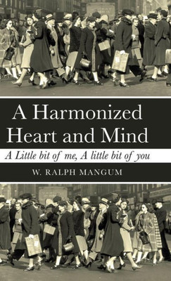 A Harmonized Heart and Mind: A Little Bit of Me, a Little Bit of You