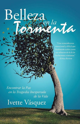 Belleza en la Tormenta: Encontrar la Paz en la Tragedia Inesperada de la Vida (Spanish Edition)
