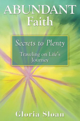 Abundant Faith: Secrets to Plenty