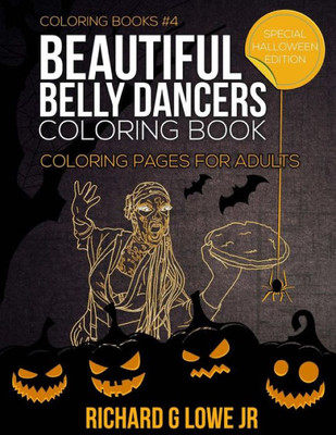 Beautiful Belly Dancers Coloring Book: Coloring Pages for Adults (Coloring Books)