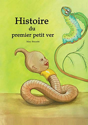 Histoire du premier petit ver (French Edition) - Paperback