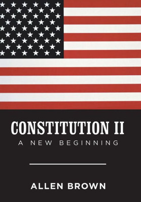 Constitution Ii: A New Beginning