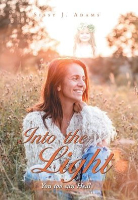 Into the Light: You Too Can Heal