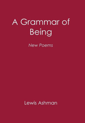 A Grammar of Being: New Poems