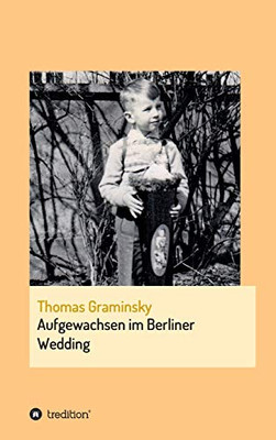 Aufgewachsen im Berliner Wedding (German Edition) - Hardcover