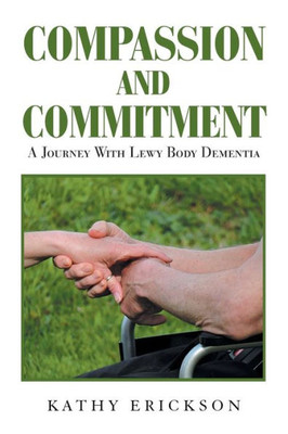 Compassion and Commitment: A Journey With Lewy Body Dementia