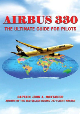 Airbus 330: The Ultimate Guide for Pilots