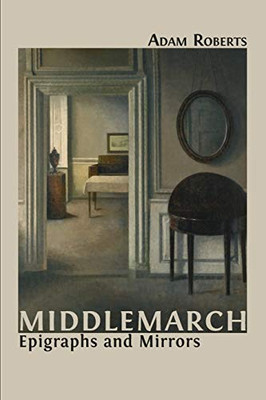 Middlemarch: Epigraphs and Mirrors - Paperback