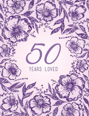 50 Years Loved