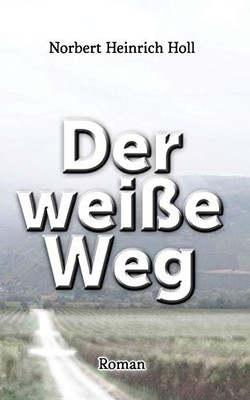 Der weiße Weg (German Edition)