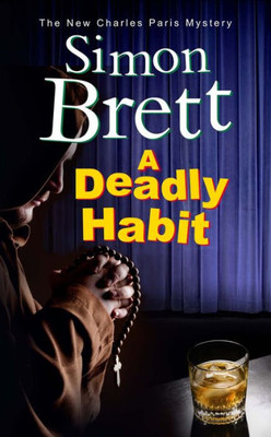 Deadly Habit, A (A Charles Paris Mystery, 20)