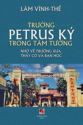 Trường Petrus Ký Trong Tâm Tưởng (Vietnamese Edition)