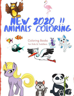 Animals Coloring Coloring Books for Kids & Toddlers: Books for Kids Ages 2-4, 4-8, Boys , Girls