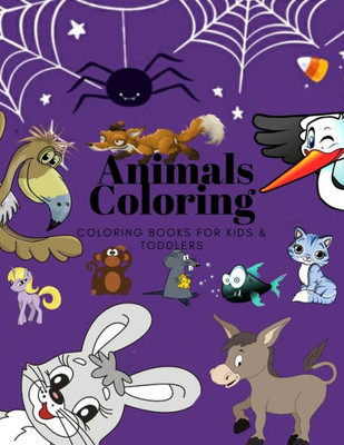 Animals Coloring Coloring Books for Kids & Toddlers: Books for Kids Ages 2-4, 4-8, Boys , Girls