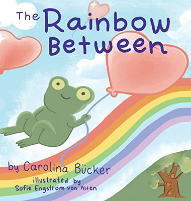 The Rainbow Between - Hardcover