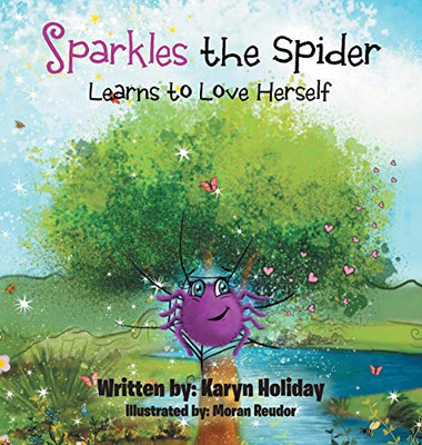 Sparkles the Spider Learns to Love Herself - Hardcover