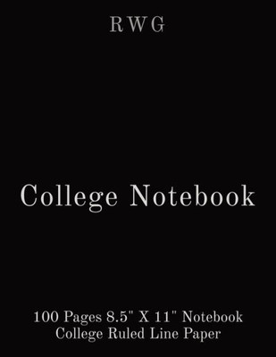 College Notebook: 100 Pages 8.5" X 11" Notebook College Ruled Line Paper