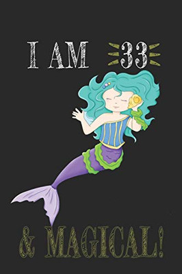 I AM 34 and Magical !! Mermaid Notebook: A NoteBook For Mermaid  Lovers , Birthday & Christmas Present For Mermaid Lovers , 34 years old Gifts