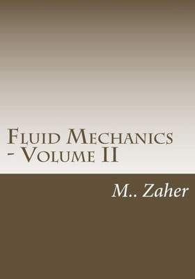 Fluid Mechanics - Volume II (Basics of Fluid Mechanics)