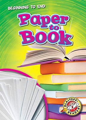 Paper to Book (Blastoff Readers. Level 2)