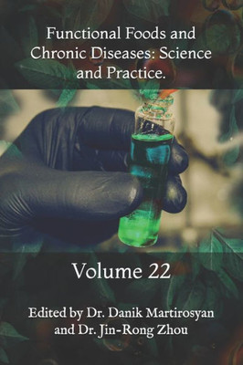 Functional Foods and Chronic Diseases: Science and Practice.: Volume 22 (Functional Food Science)