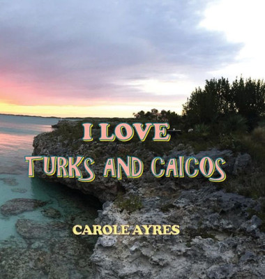 I Love Turks and Caicos