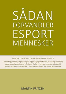 Sådan forvandler esport mennesker (Danish Edition)