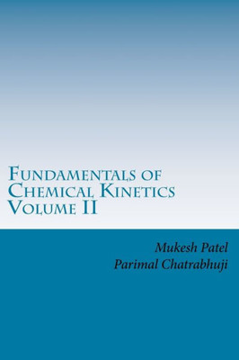 Fundamentals of Chemical Kinetics Volume II: A Textbook for College/University Students