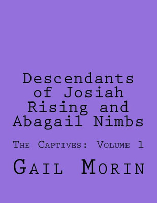 Descendants of Josiah Rising and Abagail Nimbs (The Captives)