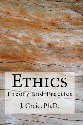 Ethics: Theory and Practice