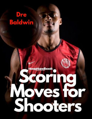 HoopHandbook: Shooting & Scoring Moves For Shooters