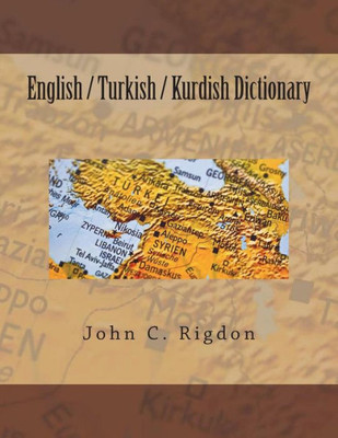 English / Turkish / Kurdish Dictionary (Words R Us Bi-lingual Dictionaries)