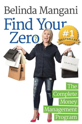 Find Your Zero: The Complete Money Management Program (The Money Management Series)