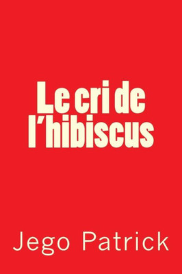Le cri de l'hibiscus (French Edition)