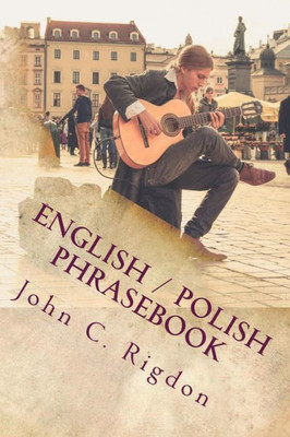 English / Polish Phrasebook: Rozmowki angielsko / polskie (Words R Us Bi-Lingual Phrasebooks)