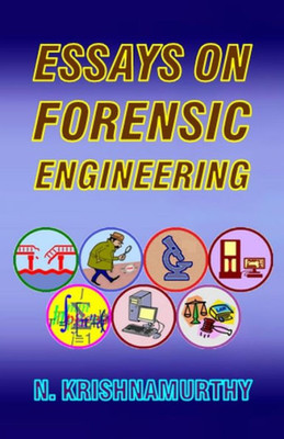 Essays on Forensic Engineering: Papers on engineering accident investigation and prevention