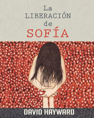 La Liberacion De Sofia (Spanish Edition)
