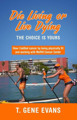 Die Living or Live Dying The Choice Is Yours